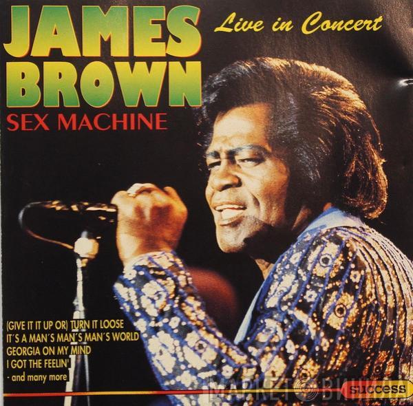 James Brown - Sex Machine - Live In Concert
