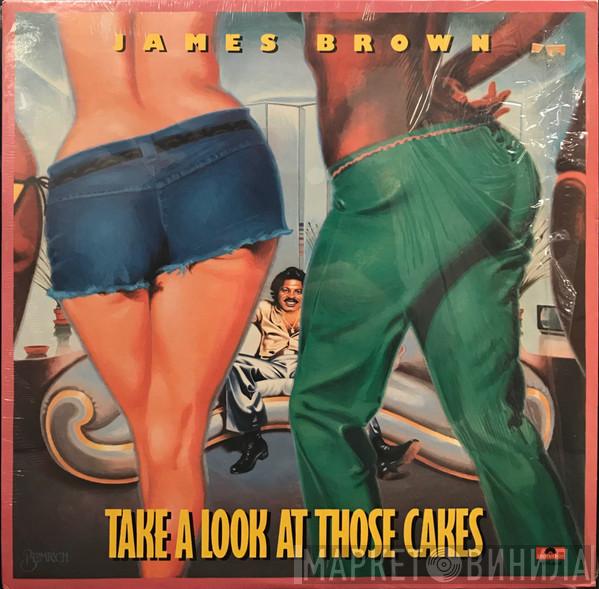  James Brown  - Take A Look At Those Cakes