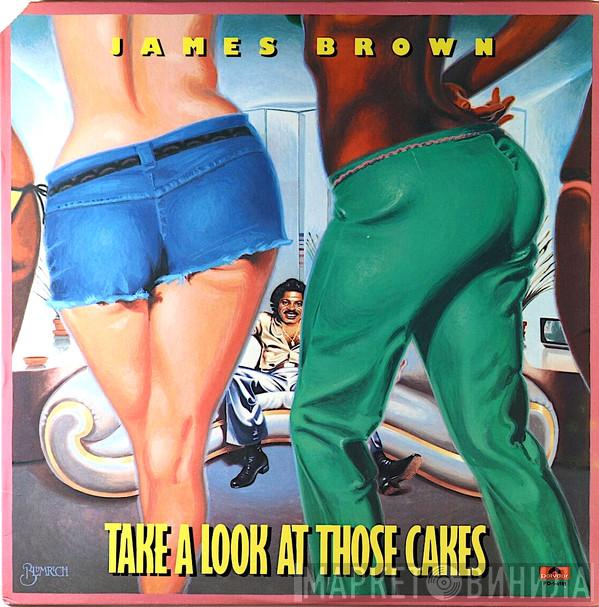  James Brown  - Take A Look At Those Cakes