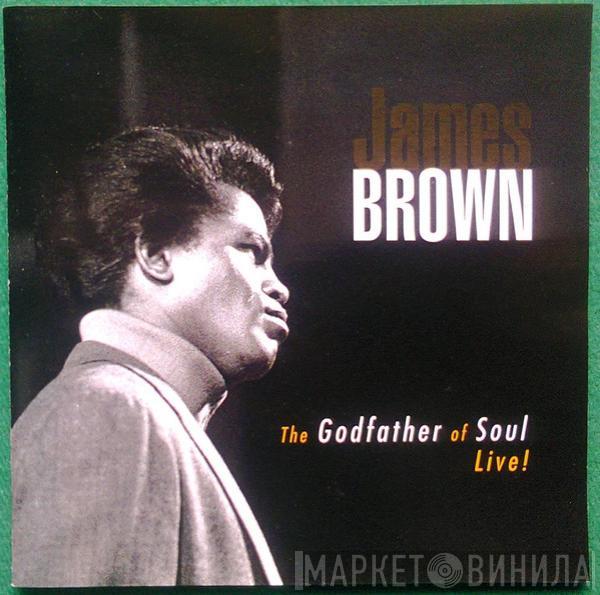  James Brown  - The Godfather Of Soul Live!