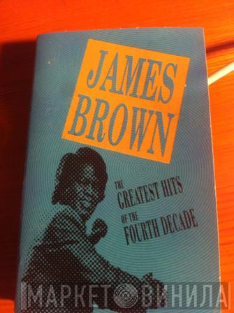  James Brown  - The Greatest Hits Of The Fourth Decade