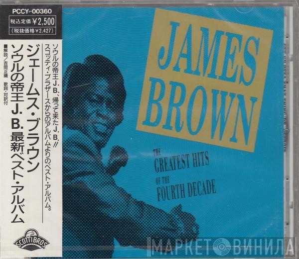  James Brown  - The Greatest Hits Of The Fourth Decade