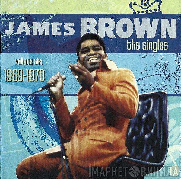 James Brown - The Singles, Volume 6: 1969-1970