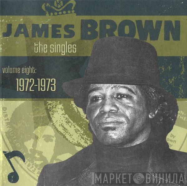  James Brown  - The Singles, Volume 8: 1972-1973