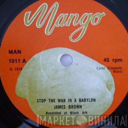 James Brown , The Upsetter - Stop The War In A Babylon