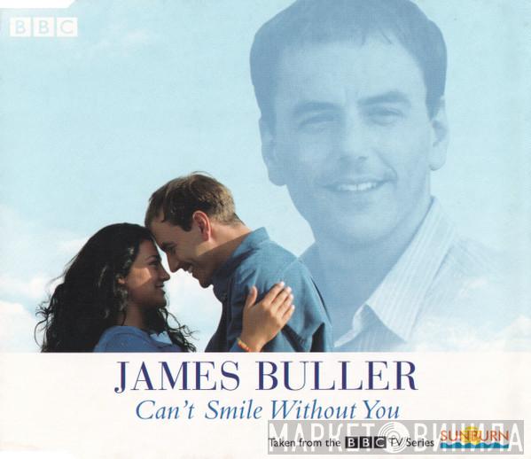 James Buller - Can't Smile Without You
