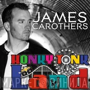 James Carothers - Honky Tonk Land