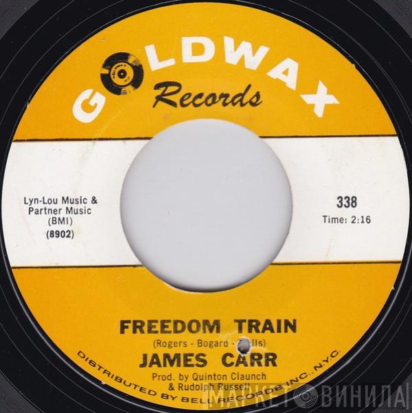  James Carr  - Freedom Train / That's The Way Love Turned Out For Me