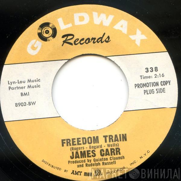  James Carr  - Freedom Train