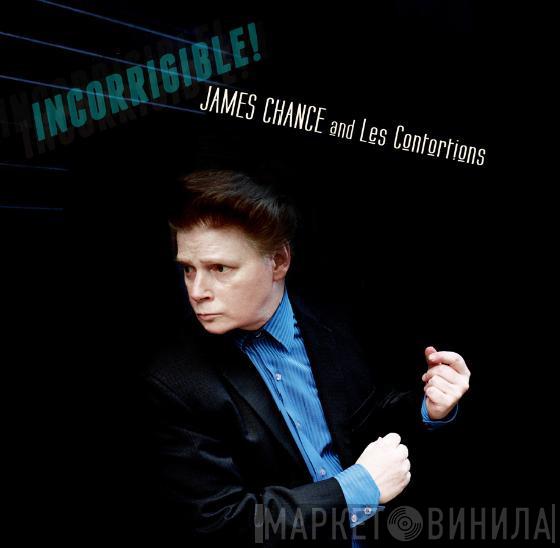  James Chance & The Contortions  - Incorrigible!