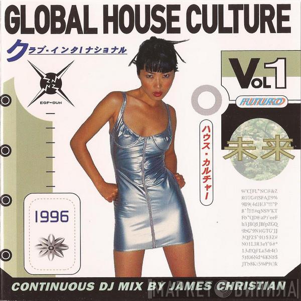James Christian - Global House Culture Vol 1