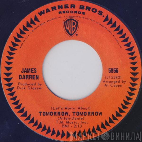  James Darren  - (Let's Worry About) Tomorrow, Tomorrow / Love Is Where You Find It