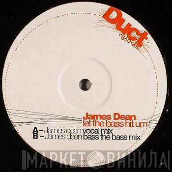James Dean  - Let The Bass Hit Um