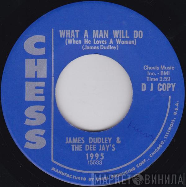 James Dudley & The Dee Jay's - What A Man Will Do (When He Loves A Woman) / Have Faith