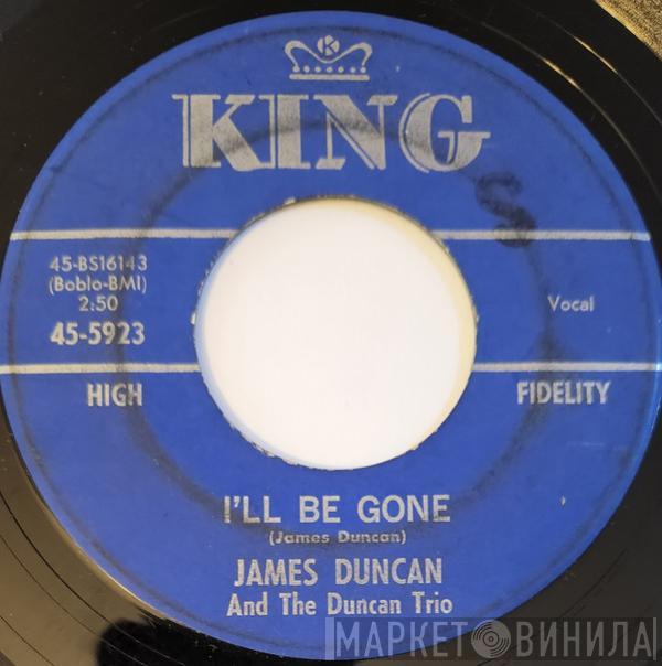 James Duncan And The Duncan Trio - I'll Be Gone / Everybody Needs Someone To Love