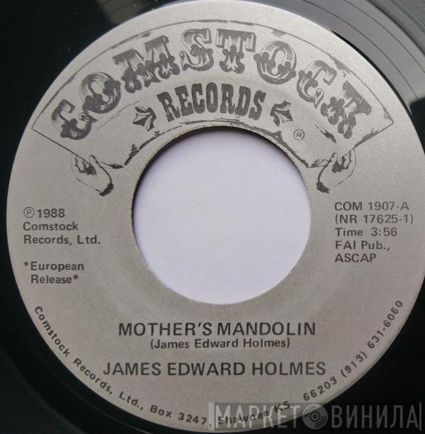 James Edward Holmes - Mother's Mandolin