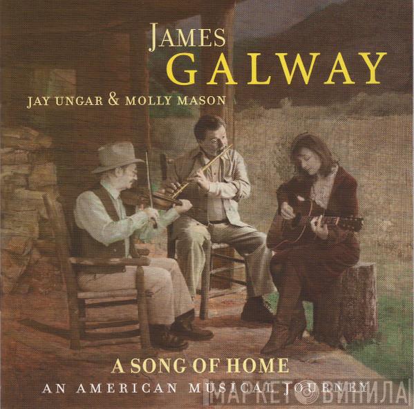 , James Galway  Jay Ungar & Molly Mason  - A Song Of Home (An American Musical Journey)