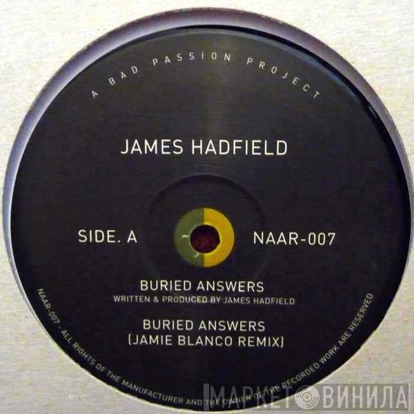 James Hadfield  - Buried Answers