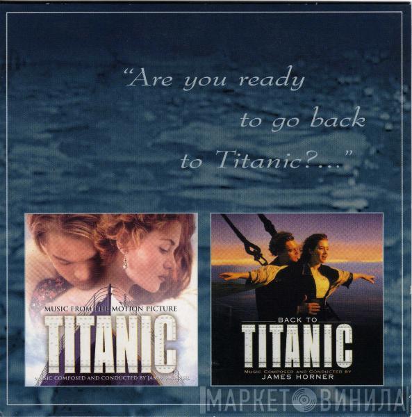 James Horner - Are You Ready To Go Back To Titanic?...