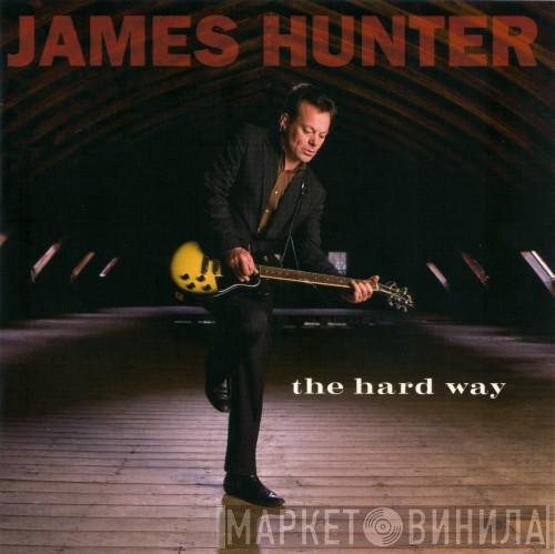 James Hunter - The Hard Way