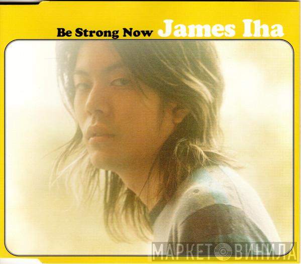 James Iha - Be Strong Now