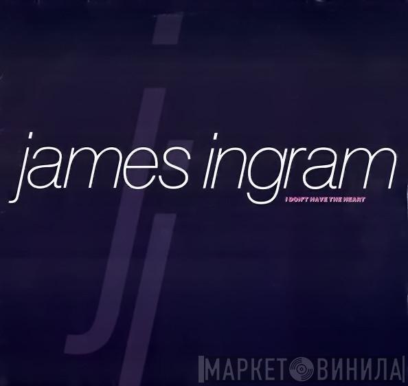 James Ingram - I Don't Have The Heart
