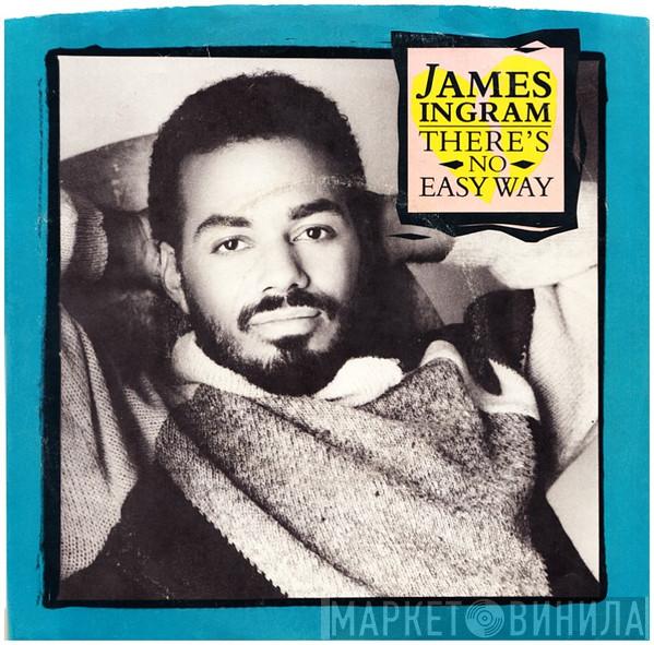 James Ingram - There's No Easy Way