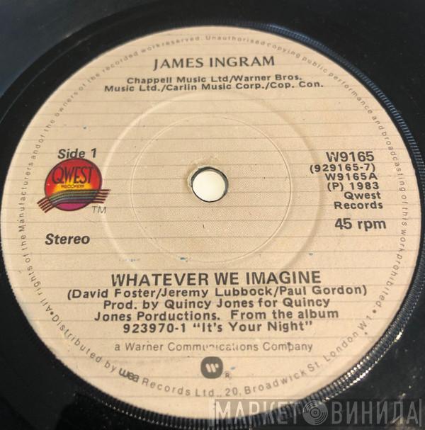  James Ingram  - Whatever We Imagine