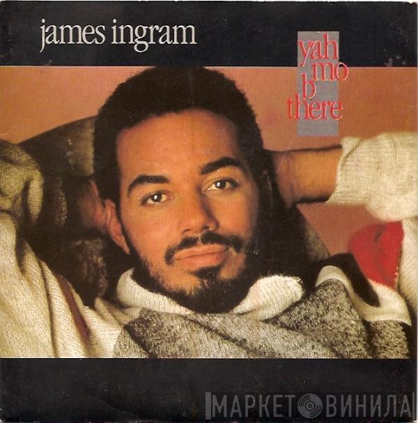 James Ingram - Yah Mo B There