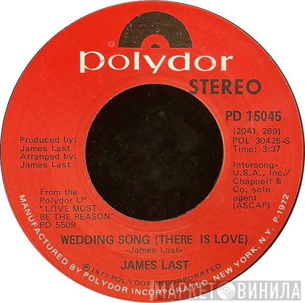  James Last  - Wedding Song (There Is Love) / Love Must Be The Reason