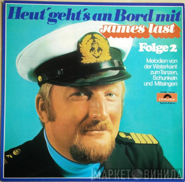  James Last  - Heut' Geht's An Bord Mit James Last - Folge 2 (Melodien Von Der Waterkant Zum Tanzen, Schunkeln Und Mitsingen)