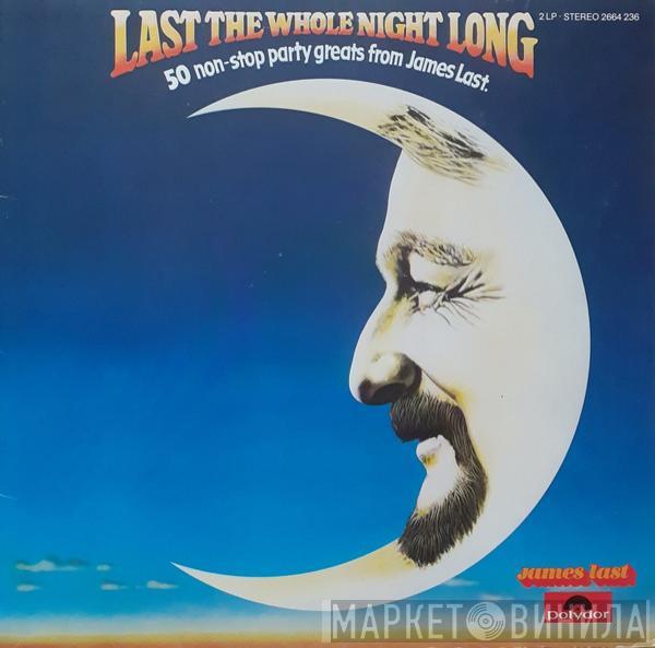  James Last  - Last The Whole Night Long