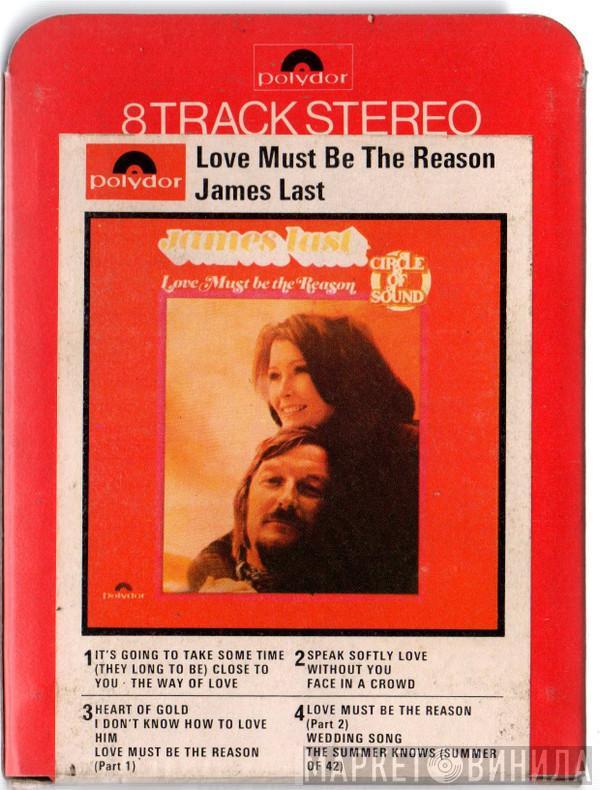  James Last  - Love Must Be The Reason