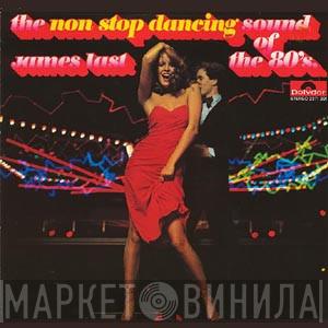  James Last  - The Non Stop Dancing Sound Of The 80's