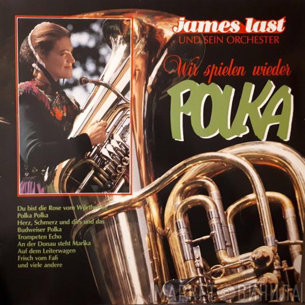  James Last  - Wir Spielen Wieder Polka