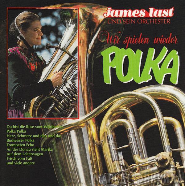 James Last  - Wir Spielen Wieder Polka