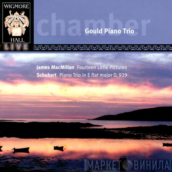 James MacMillan , Franz Schubert, Gould Piano Trio - Fourteen Little Pictures; Piano Trio In E Flat Major D.929