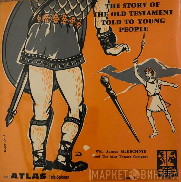 James McKechnie, The Atlas Theatre Company - The Story Of The Old Testament Told To Young People (Part 2)