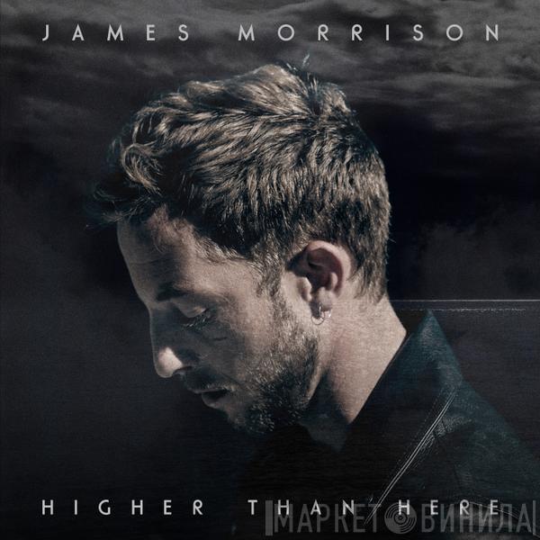  James Morrison   - Higher Than Here