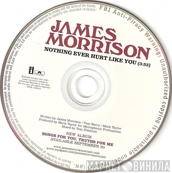  James Morrison   - Nothing Ever Hurt Like You