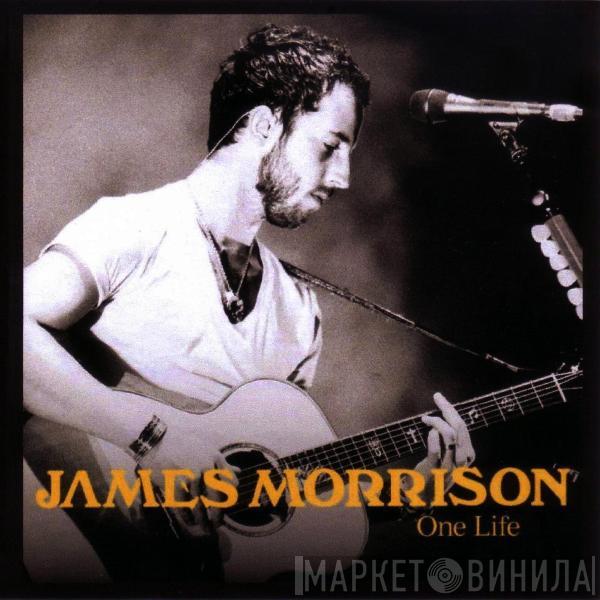  James Morrison   - One Life