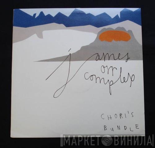  James Orr Complex  - Chori's Bundle