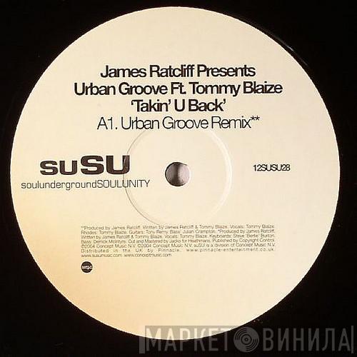 James Ratcliff, Urban Groove  - Takin' U Back
