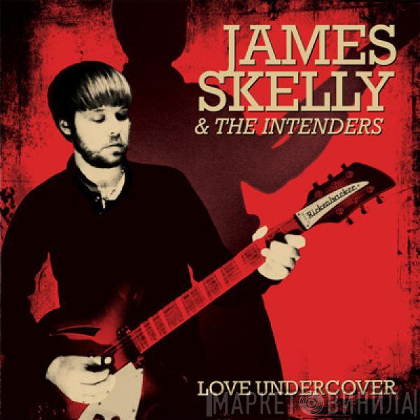 James Skelly & The Intenders - Love Undercover