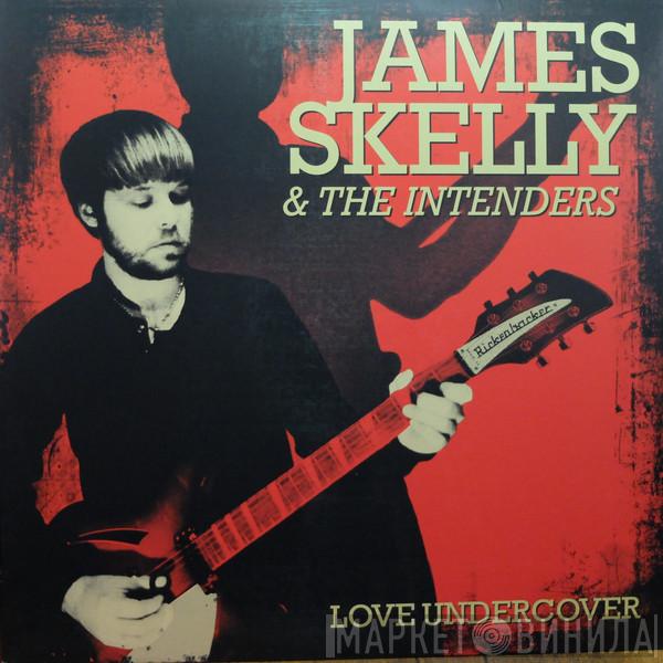 James Skelly & The Intenders - Love Undercover