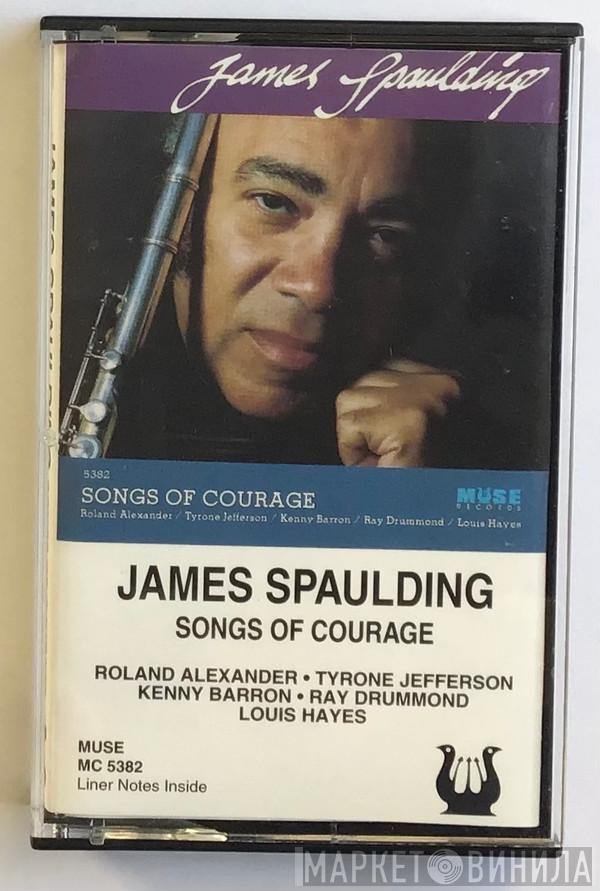 James Spaulding - Songs Of Courage