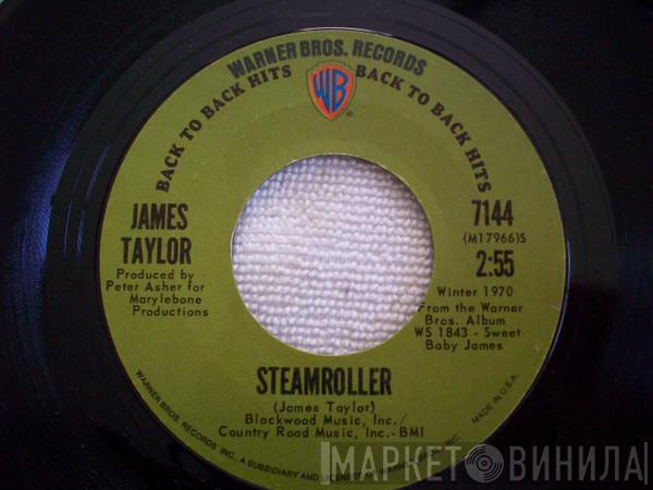 James Taylor  - Steamroller / You've Got A Friend