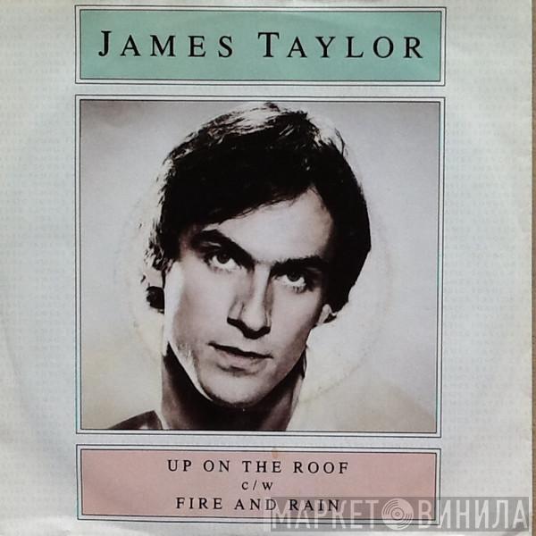 James Taylor  - Up On The Roof / Fire And Rain