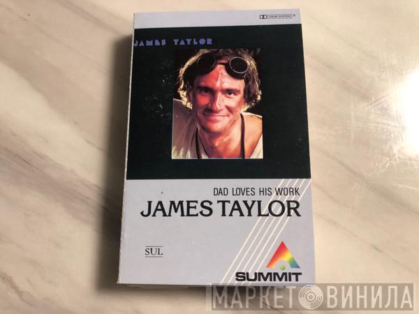  James Taylor   - Dad Loves His Work