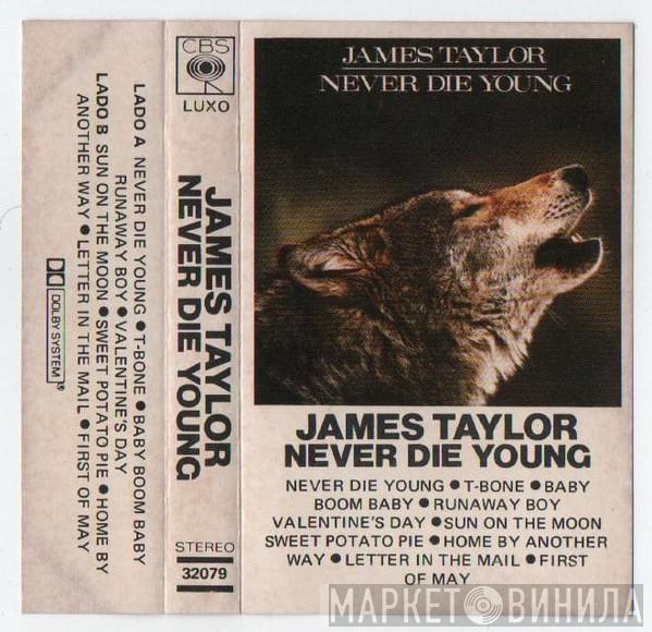  James Taylor   - Never Die Young